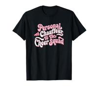 Personal Chauffeur to The Cheer Squad Competition Parent T-Shirt