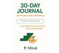 Personal Development for Busy People: 30-Day Planer and reflection Journal: Build Focus, Confidence, and Success in one Month