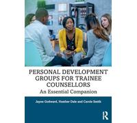 Personal Development Groups for Trainee Counsellors: An Essential Companion