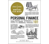 Personal Finance 101: From Saving and Investing to Taxes and Loans, an Essential Primer on Personal Finance (Adams 101)