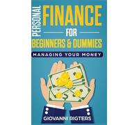 Personal Finance for Beginners & Dummies: Managing Your Money