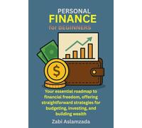 PERSONAL FINANCE for BEGINNERS: Your essential roadmap to financial freedom, offering straightforward strategies for budgeting, investing, and building wealth