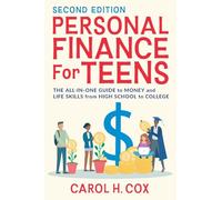 Personal Finance for Teens: The All-In-One Guide to Money and Life Skills from High School to College (Second Edition)