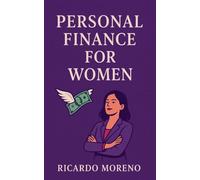 Personal Finance for Women: 1 (How to Achieve Success)