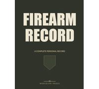 Personal Firearm Record Book: Gun Inventory Log Book for Owners and Collectors - 50 Two-Page Firearm Records with Photo Box, Acquisition and ... Index, Insurance and Estate Pages (8.5 x 11)