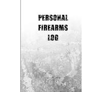 Personal Firearms Record Log Book: Gun Owner's Log Book & Tracking Log to Record Gun Details on up to 50 Different Firearms