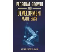 Personal Growth And Development Made Easy (Self-Help Series)