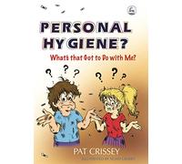 Personal Hygiene? What's that Got to Do with Me?