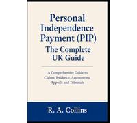Personal Independence Payment (PIP): The Complete UK Guide: MEGA GUIDE: 5