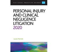Personal Injury and Clinical Negligence Litigation 2020