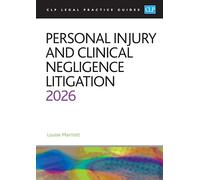Personal Injury and Clinical Negligence Litigation 2026: Legal Practice Course Guides (LPC)