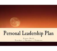 Personal Leadership Plan: If you don't know where you are going, you will get lost