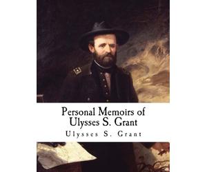 Personal Memoirs of Ulysses S. Grant: Ulysses S. Grant