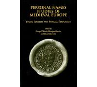 Personal Names Studies of Medieval Europe (Studies in Medieval Culture): Social Identity and Familial Structures: 43 (Studies in Medieval and Early Modern Culture)