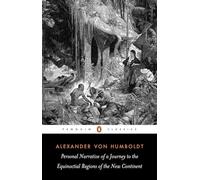 Personal Narrative of a Journey to the Equinoctial Regions of the New Continent (Penguin Classics)
