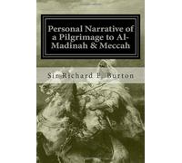 Personal Narrative of a Pilgrimage to Al-Madinah & Meccah