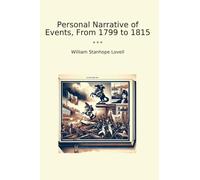 Personal Narrative of Events, From 1799 to 1815 (Classic Books)