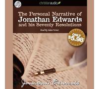 Personal Narrative of Jonathan Edwards and His Seventy Resolutions