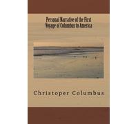 Personal Narrative of the First Voyage of Columbus to America
