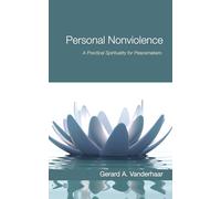 Personal Nonviolence: A Practical Spirituality for Peacemakers