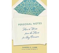 PERSONAL NOTES: How to Write from the Heart for Any Occasion