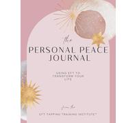 Personal Peace Journal: Using EFT to Transform Your Life