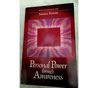 Personal Power Through Awareness: How to Use the Unseen and Higher Energies of the Universe for Spiritual Growth and Personal Transformation (Earth life)