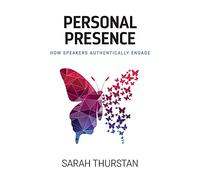 Personal Presence: How speakers authentically engage
