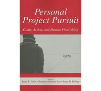 Personal Project Pursuit: Goals, Action, and Human Flourishing