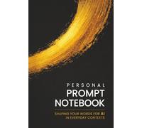 Personal Prompt Notebook: Shaping your words for AI in everyday contexts