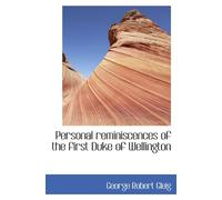 Personal reminiscences of the first Duke of Wellington