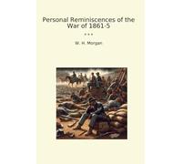Personal Reminiscences of the War of 1861-5 (Classic Books)