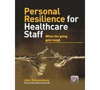 Personal Resilience for Healthcare Staff: When the Going Gets Tough