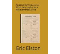 Personal Running Journal 2026: Daily Log for Runs, Achievements & Goals