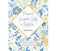 Personal Scripture Study and Reflection Journal: Guided Pages for Studying Scripture, Study by Topic, or Gospel Lesson at Your Own Pace (Yellow & Blue Blossom Edition)