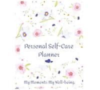 Personal Self-Care Planner: My Moments: My Well-being