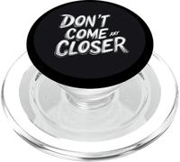 Personal Space Matters with this Don't Come Any Closer Quote PopSockets PopGrip for MagSafe