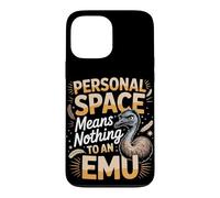 Personal Space Means Nothing To An Emu Emus Case for iPhone 13 Pro Max