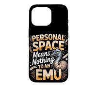 Personal Space Means Nothing To An Emu Emus Case for iPhone 16 Pro