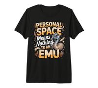 Personal Space Means Nothing to an Emu Emus Premium T-Shirt
