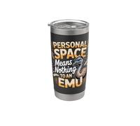 Personal Space Means Nothing to an Emu Emus Stainless Steel Insulated Tumbler
