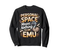Personal Space Means Nothing To An Emu Emus Sweatshirt