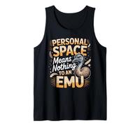 Personal Space Means Nothing to an Emu Emus Tank Top