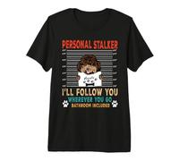 Personal Stalker Dog Poodle I Will Follow You Dog Lover Premium T-Shirt
