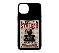 Personal Stalker Funny Pug Bathroom Included Case for iPhone 14 Plus