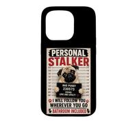 Personal Stalker Funny Pug Bathroom Included Case for iPhone 15 Pro