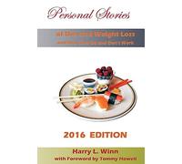 Personal Stories of Diet and Weight Loss: and How They Do and Don't Work