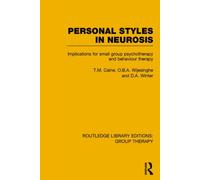 Personal Styles in Neurosis : Implications for Small Group Psychotherapy and Behaviour Therapy