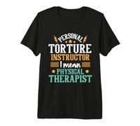 Personal Torture Instructor - Physical Theraphy PT Therapist Premium T-Shirt