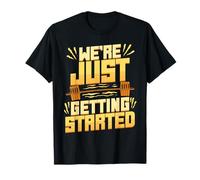 Personal Trainer Fitness Coach We're Just Getting Started T-Shirt